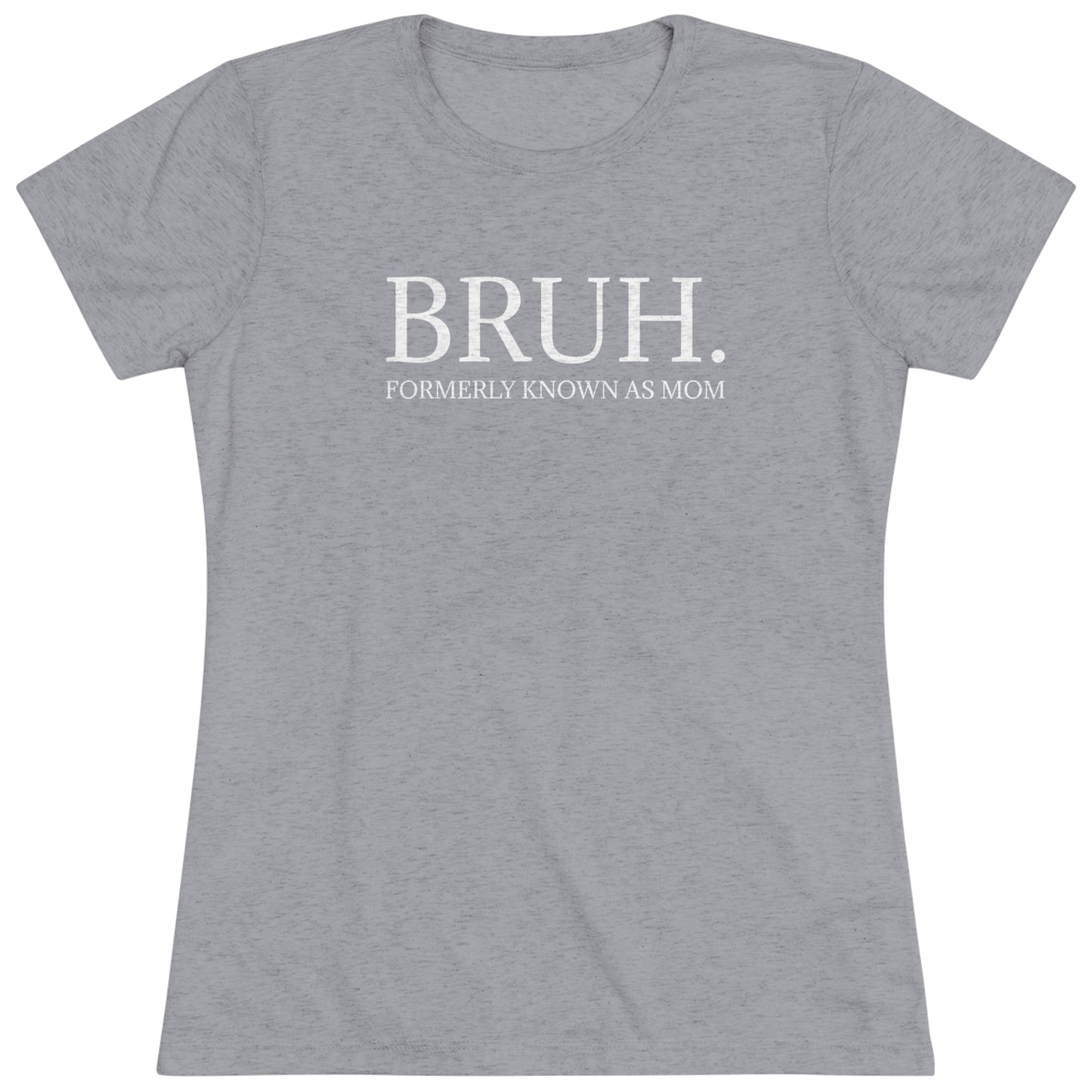 Bruh Triblend Tee