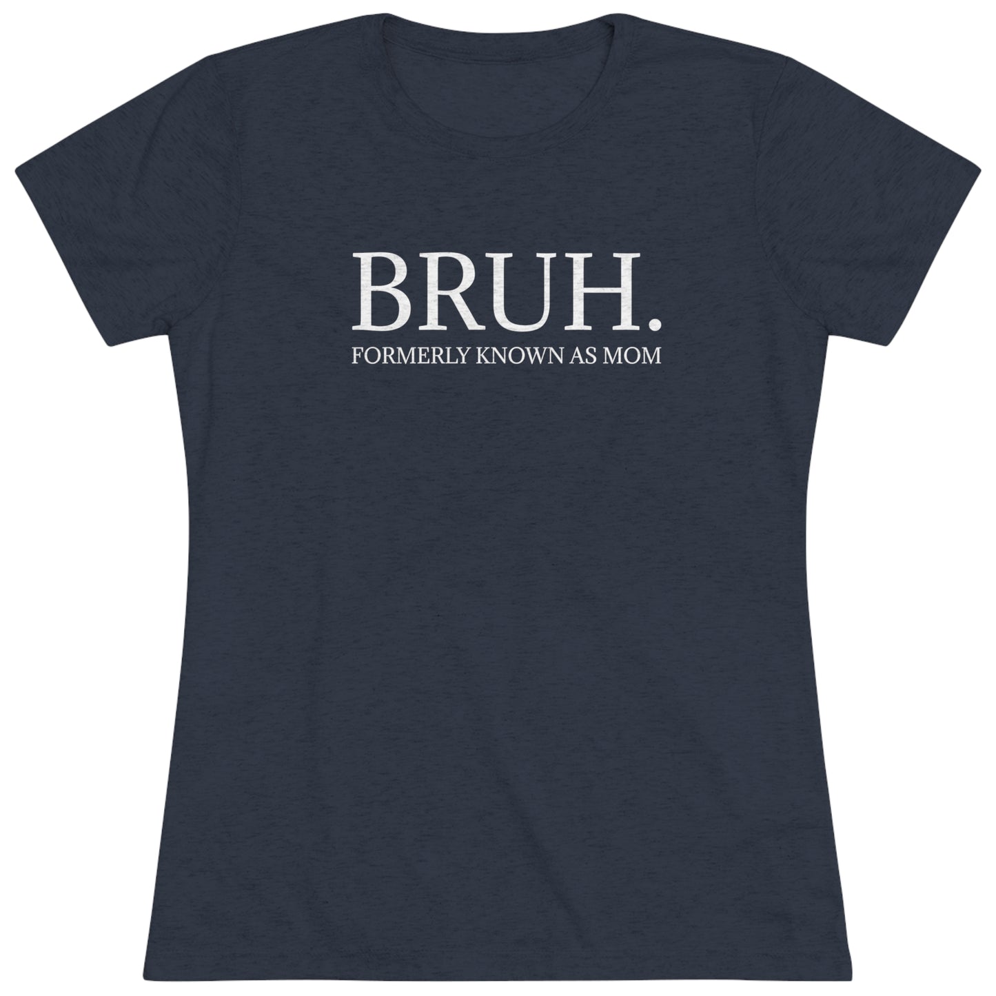 Bruh Triblend Tee